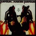 NAKED RAYGUN / ネイキッドレイガン / RAYGUN...