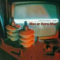 MAN OR ASTRO-MAN? / マン・オア・アストロマン? / EXPERIMENT ZERO