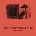 MAYO THOMPSON / メイヨ・トンプソン / CORKY'S DEBT TO HIS FATHER