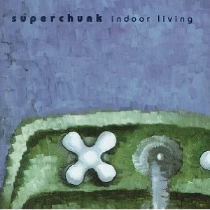 SUPERCHUNK / スーパーチャンク / INDOOR LIVING