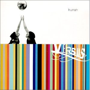 VERSUS (INDIE) / ヴァーサス / HURRAH