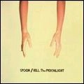 SPOON / スプーン / KILL THE MOONLIGHT