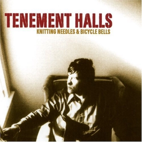 TENEMENT HALLS / テネメント・ホールズ / KNITTING NEEDLES & BICYCLE BELLS