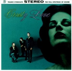 CRUST / CRUSTY LOVE