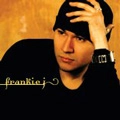 FRANKIE J / フランキー・ジェイ / FRANKIE J