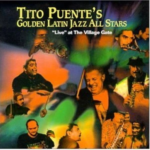 TITO & LATIN JAZZ ALL STARS / LIVE AT THE VILLAGE GATE