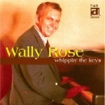 WALLY ROSE / WHIPPIN' THE KEYS