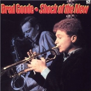 BRAD GOODE / ブラッド・グッド / Shock of the New