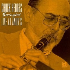 CHUCK HEDGES / Swingtet Live at Andy's 