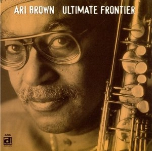ARI BROWN / アリ・ブラウン / Ultimate Frontier 
