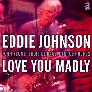 EDDIE JOHNSON / Love You Madly 