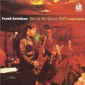 FRANK CATALANO / フランク・カタラーノ / Live At The Green Mill
