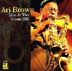 ARI BROWN / アリ・ブラウン / LIVE AT THE GREEN HILL