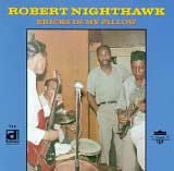 ROBERT NIGHTHAWK / ロバート・ナイトホーク / BRICKS IN MY PILLOW