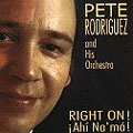 PETE RODRIGUEZ (BOOGALOO) / ピート・ロドリゲス / RIGHT ON!/AHI NA MA!