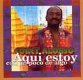 CURET ALONSO / AQUI ESTOY CON UN POCO DE ALGO