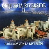 ORQUESTA RIVERSIDE / オルケスタ・リヴァーサイド / BAILEMOS CON LA RIVERSAIDE