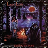 LIEGE LORD / BURN TO MY TOUCH