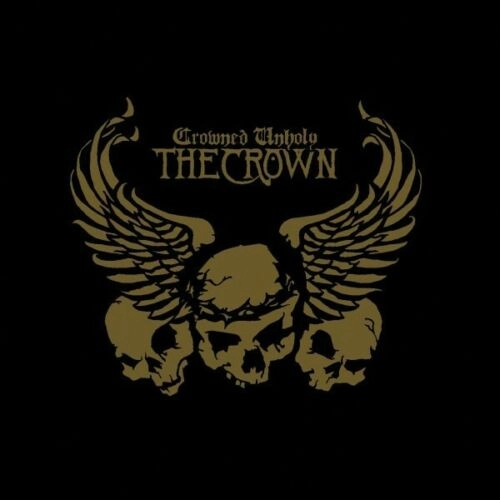 THE CROWN / ザ・クラウン / CROWNED UNHOLY