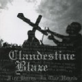 CLANDESTINE BLAZE / FIRE BURNS IN OUR HEARTS
