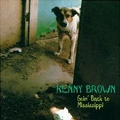 KENNY BROWN / GOIN'BACK TO MISSISSIPPI