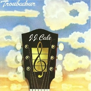 J.J. CALE / J.J. ケイル / TROUBADOUR
