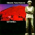 MILTON NASCIMENTO / ミルトン・ナシメント / SENTINELA