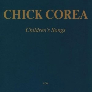 CHICK COREA / チック・コリア / CHILDREN'S SONGS