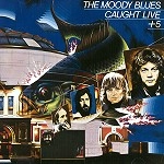 MOODY BLUES / ムーディー・ブルース / CAUGHT LIVE+5