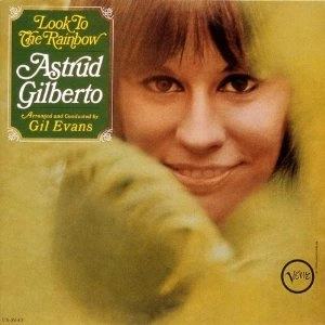 ASTRUD GILBERTO / アストラッド・ジルベルト / LOOK TO THE RAINBOW