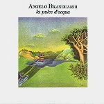 ANGELO BRANDUARDI / アンジェロ・ブランデュアルディ / LA PULCE D'ACQUA