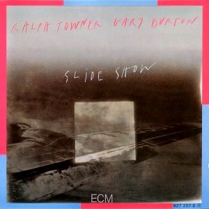 RALPH TOWNER & GARY BURTON / ラルフ・タウナー&ゲイリー・バートン / LIDE SHOW (CD)