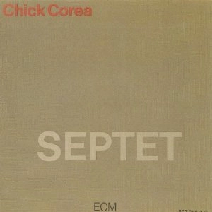 CHICK COREA / チック・コリア / SEPTET