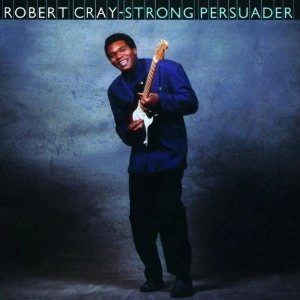 ROBERT CRAY / ロバート・クレイ / STRONG PERSUADER