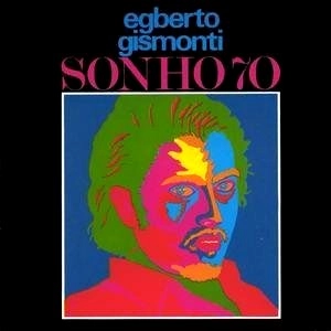 EGBERTO GISMONTI / エグベルト・ジスモンチ / SONHO 70