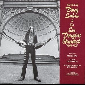 DOUG SAHM & SIR DOUGLAS QUINTE / BEST OF DOUG SAHM & SIR DOUGLA