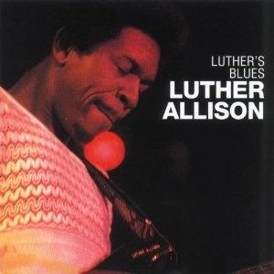 LUTHER ALLISON / ルーサー・アリスン / LUTHER'S BLUES