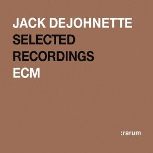 JACK DEJOHNETTE / ジャック・ディジョネット / SELECTED RECORDINGS