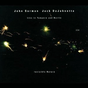 JOHN SURMAN & JACK DEJOHNETTE  / ジョン・サーマン&ジャック・ディジョネット / INVISIBLE NATURE
