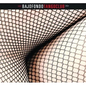 BAJOFONDO / バホフォンド / BAJOFONDO TANGO CLUB