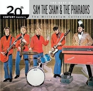 SAM THE SHAM & THE PHARAOHS / サム・ザ・シャム＆ザ・ファラオス / BEST OF SAM THE SHAM & THE PARAOHS-MILLENNIUM COLL
