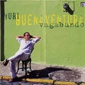 YURI BUENAVENTURA / ジューリ・ブエナベントゥーラ / VAGABUNDO