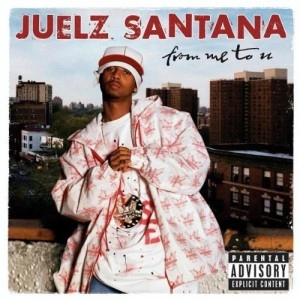JUELZ SANTANA / ジュエルズ・サンタナ / FROM ME TO U