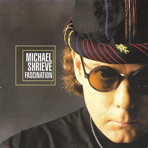 MICHAEL SHRIEVE / マイケル・シュリーヴ / FASCINATION