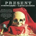 PRESENT (PRO: BEL) / プレザン / TRISKAIDEKAPHOBIE/LE POISON QUI REND FOU