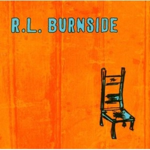R.L. BURNSIDE / R.L. バーンサイド / WISH I WAS IN HEAVEN SITTING DOWN