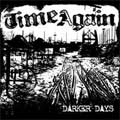 TIME AGAIN / タイムアゲイン / DARKER DAYS