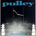 PULLEY / プーリー / 60 CYCLE HUM
