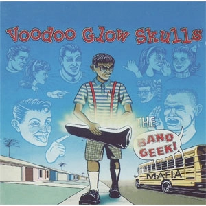 VOODOO GLOW SKULLS / ヴードゥー・グロウ・スカルズ / BAND GEEK MAFIA
