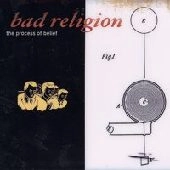 BAD RELIGION / バッド・レリジョン / PROCESS OF BELIEF